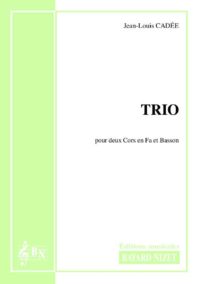 Trio - Compositeur CADEE Jean-Louis - Pour Deux Cors et Basson - Editions musicales Bayard-Nizet