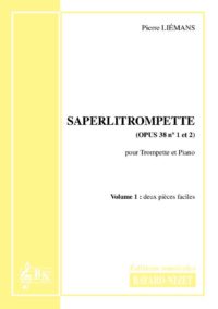 Saperlitrompette (opus 38) (volume 1) - Compositeur LIEMANS Pierre - Pour Trompette et Piano - Editions musicales Bayard-Nizet