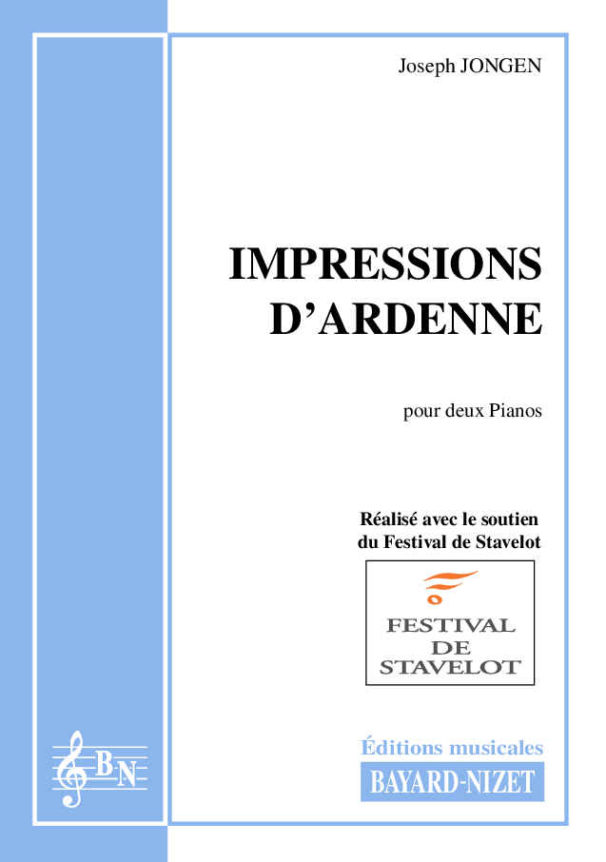 Impressions d’Ardenne - Compositeur JONGEN Joseph - Pour Deux Pianos - Editions musicales Bayard-Nizet