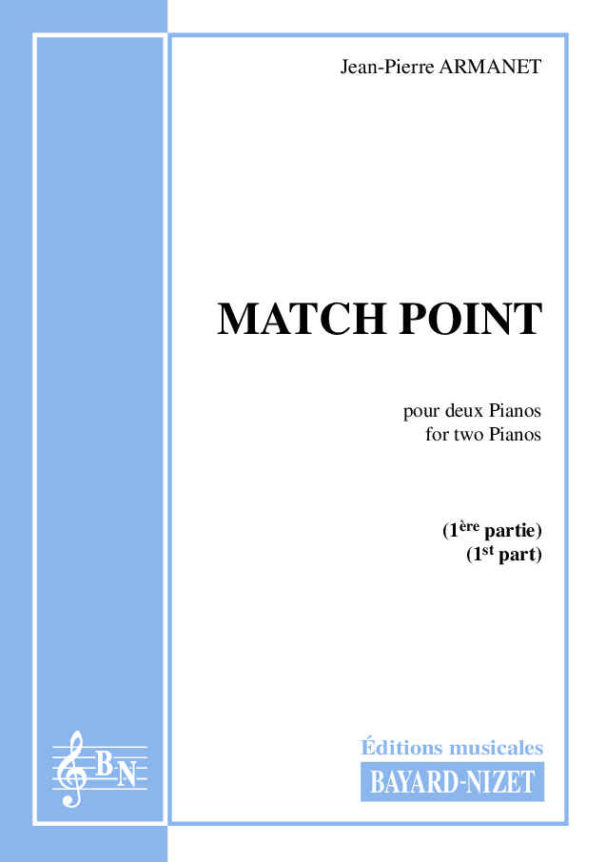 Match Point (1ère partie) - Compositeur ARMANET Jean-Pierre - Pour Deux Pianos - Editions musicales Bayard-Nizet