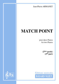Match Point (2ème partie) - Compositeur ARMANET Jean-Pierre - Pour Deux Pianos - Editions musicales Bayard-Nizet