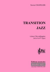 Transition Jazz (Chant élève 2 clés) - Compositeur CHAPELIER Xavier - Pour Formation musicale - Editions musicales Bayard-Nizet