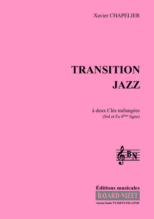 Transition Jazz (chant 2 clés) - Compositeur CHAPELIER Xavier - Pour Formation musicale - Editions musicales Bayard-Nizet