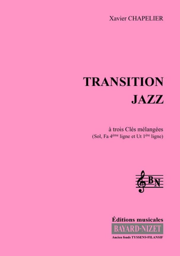 Transition Jazz (chant 3 clés) - Compositeur CHAPELIER Xavier - Pour Formation musicale - Editions musicales Bayard-Nizet