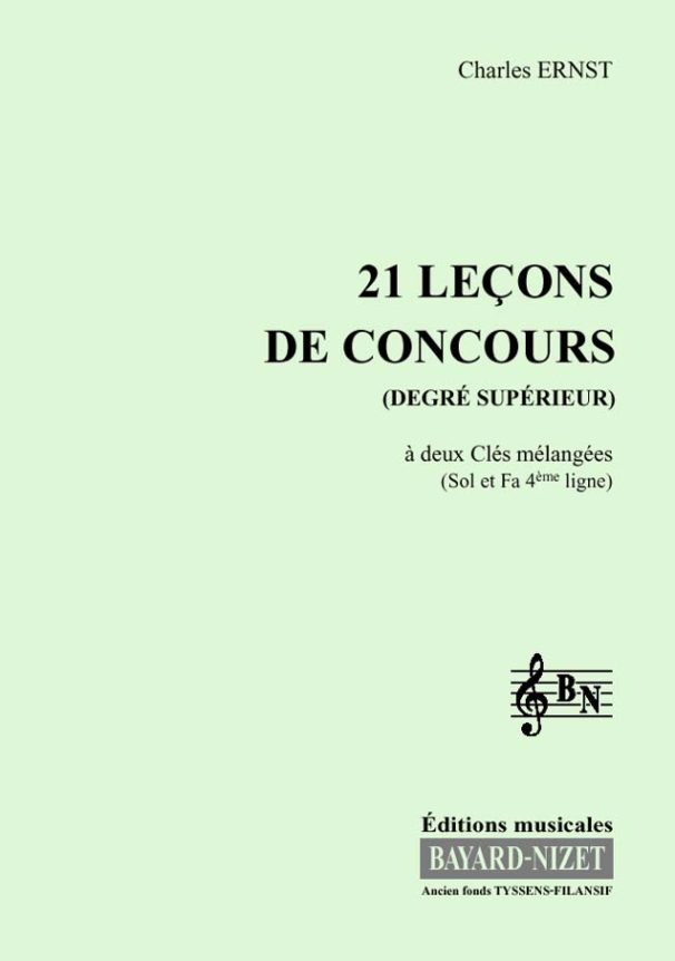 21 leçons de concours du degré supérieur (chant 2 clés) - Compositeur ERNST Charles - Pour Formation musicale - Editions musicales Bayard-Nizet