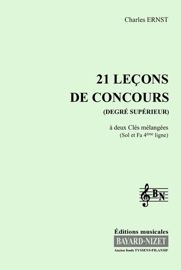 21 leçons de concours du degré supérieur (chant 2 clés) - Compositeur ERNST Charles - Pour Formation musicale - Editions musicales Bayard-Nizet
