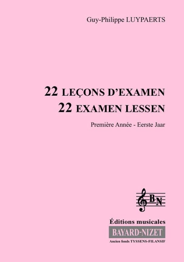 22 leçons d'examen (1ère année) (Accompagnement) - Compositeur LUYPAERTS Guy-Philippe - Pour Formation musicale - Editions musicales Bayard-Nizet