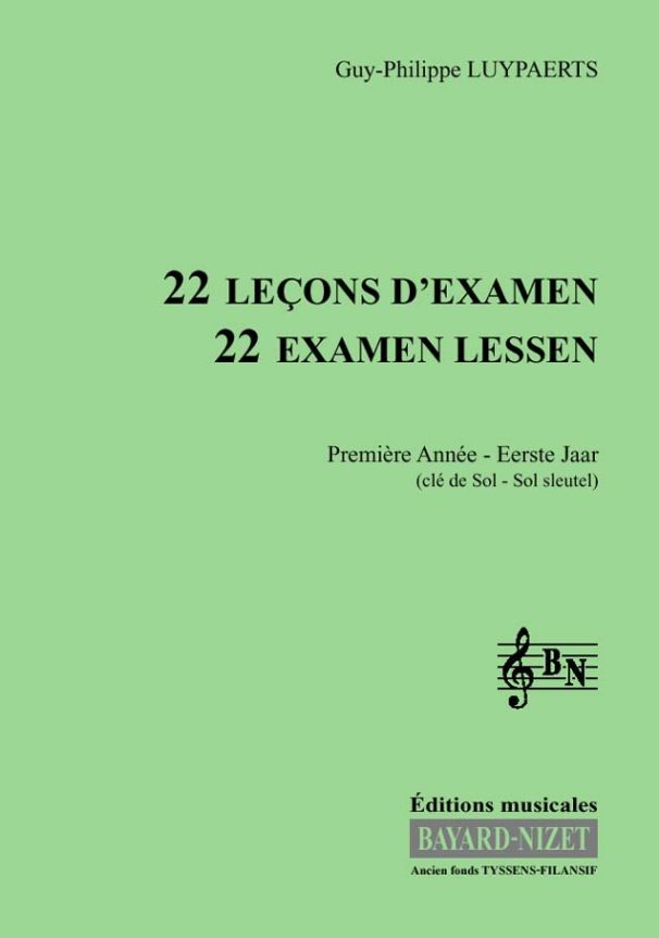 22 leçons d'examen (1ère année) (chant clé de sol) - Compositeur LUYPAERTS Guy-Philippe - Pour Formation musicale - Editions musicales Bayard-Nizet