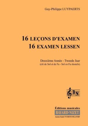 16 leçons d'examen (2ème année) (chant 2 clés) - Compositeur LUYPAERTS Guy-Philippe - Pour Formation musicale - Editions musicales Bayard-Nizet