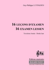 16 leçons d'examen (3ème année) (Accompagnement) - Compositeur LUYPAERTS Guy-Philippe - Pour Formation musicale - Editions musicales Bayard-Nizet