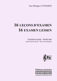 16 leçons d'examen (3ème année) (Chant élève 2 clés) - Compositeur LUYPAERTS Guy-Philippe - Pour Formation musicale - Editions musicales Bayard-Nizet