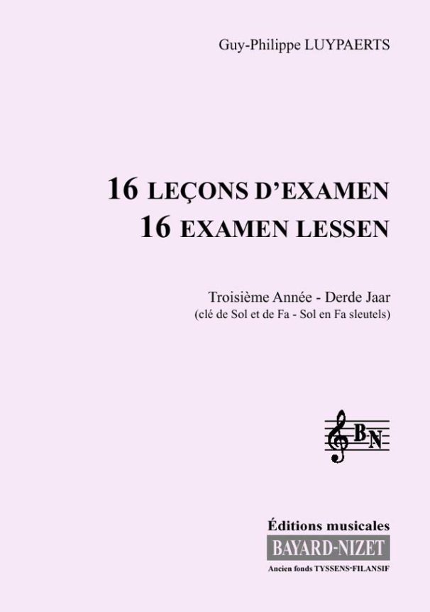 16 leçons d'examen (3ème année) (chant 2 clés) - Compositeur LUYPAERTS Guy-Philippe - Pour Formation musicale - Editions musicales Bayard-Nizet