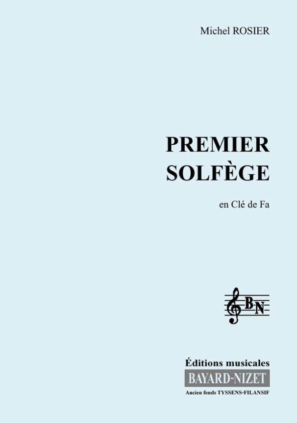 1er Solfège en clé de fa (chant) - Compositeur ROSIER Michel - Pour Formation musicale - Editions musicales Bayard-Nizet