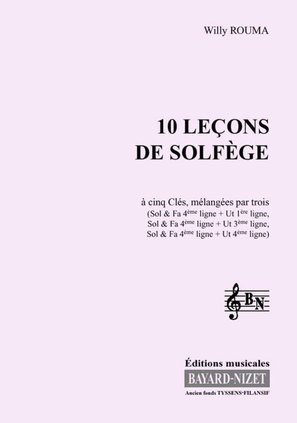 10 leçons de solfège à 3 clés (chant) - Compositeur ROUMA Willy - Pour Formation musicale - Editions musicales Bayard-Nizet