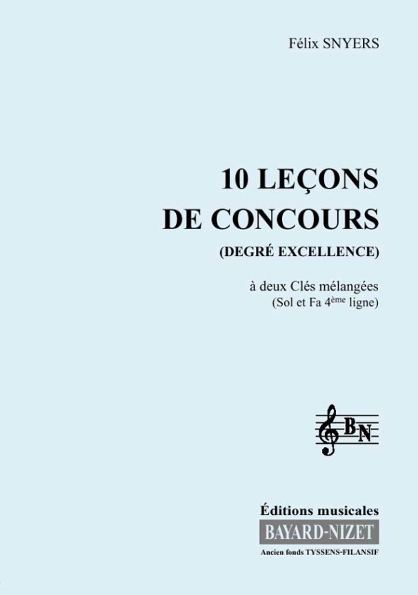 10 leçons de concours à 2 clés (chant) - Compositeur SNYERS Félix - Pour Formation musicale - Editions musicales Bayard-Nizet