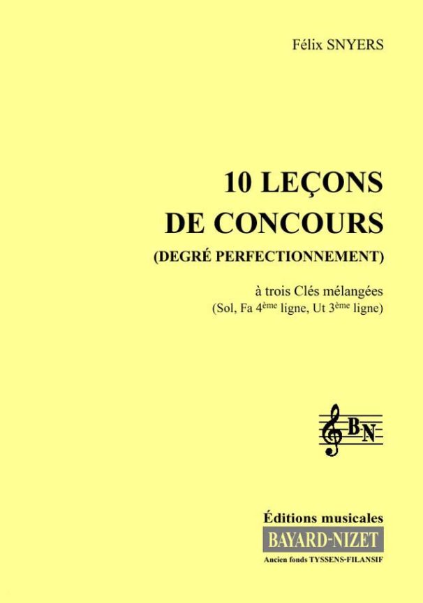 10 leçons de solfège à 3 clés (chant) - Compositeur SNYERS Félix - Pour Formation musicale - Editions musicales Bayard-Nizet