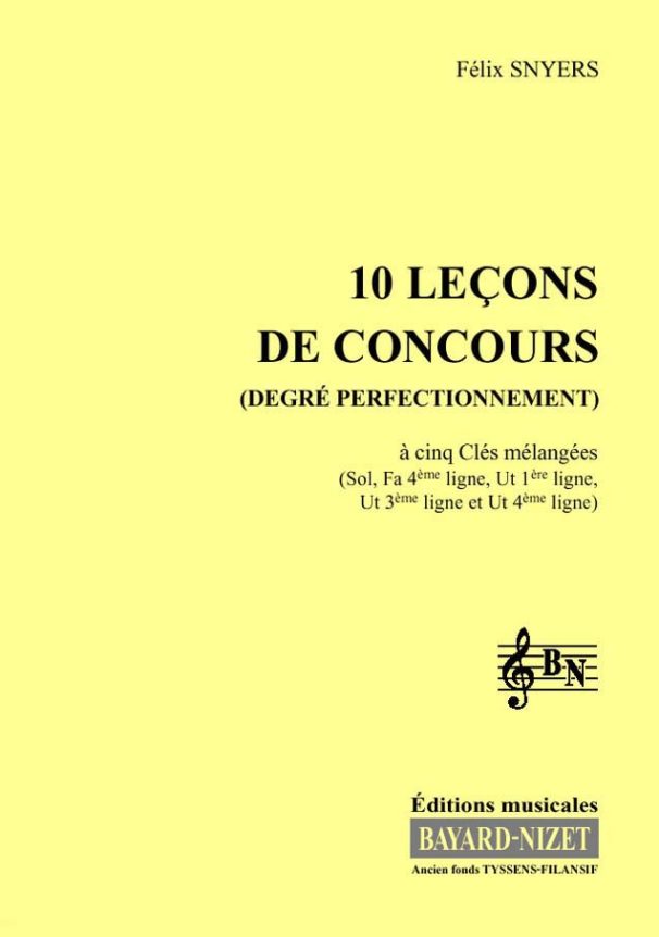 10 leçons de solfège à 5 clés (chant) - Compositeur SNYERS Félix - Pour Formation musicale - Editions musicales Bayard-Nizet