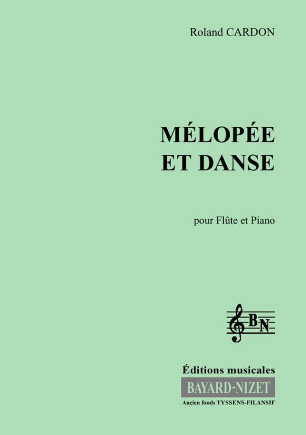 Mélopée et Danse - Compositeur CARDON Roland - Pour Flûte et Piano - Editions musicales Bayard-Nizet
