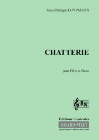 Chatterie - Compositeur LUYPAERTS Guy-Philippe - Pour Flûte et Piano - Editions musicales Bayard-Nizet