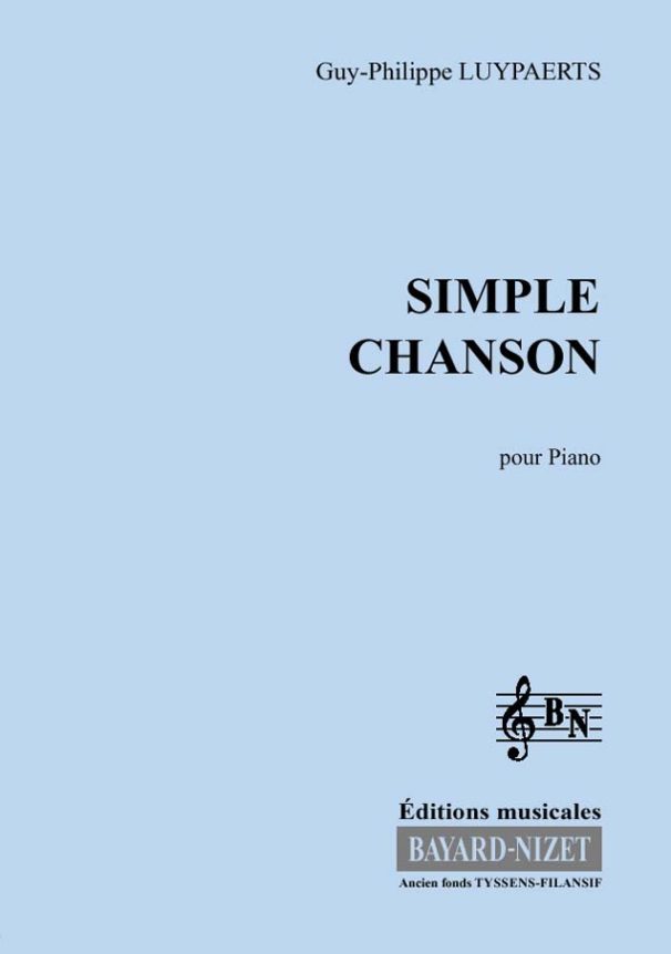 Simple chanson - Compositeur LUYPAERTS Guy-Philippe - Pour Piano - Editions musicales Bayard-Nizet