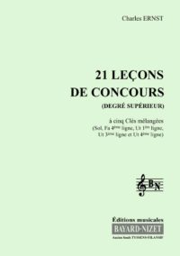 21 leçons de concours du degré supérieur (Chant élève 5 clés) - Compositeur ERNST Charles - Pour Formation musicale - Editions musicales Bayard-Nizet