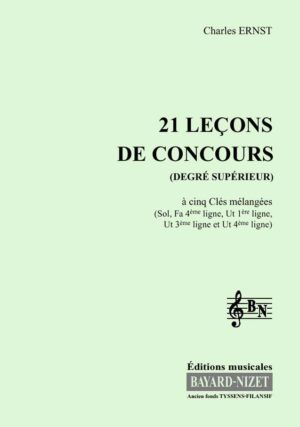 21 leçons de concours du degré supérieur (chant 5 clés) - Compositeur ERNST Charles - Pour Formation musicale - Editions musicales Bayard-Nizet