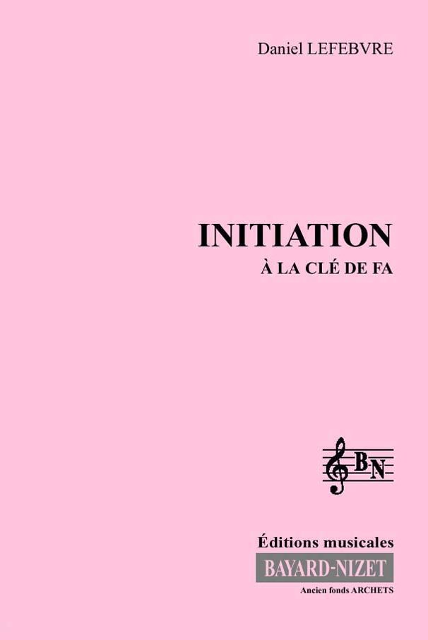 Initiation à la clé de Fa (accompagnement) - Compositeur LEFEBVRE Daniel - Pour Formation musicale - Editions musicales Bayard-Nizet