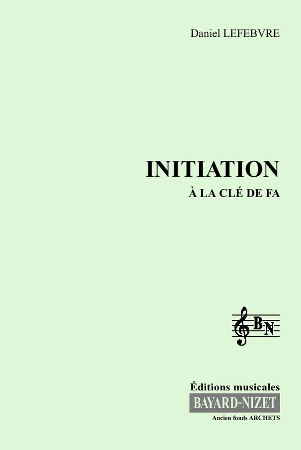 Initiation à la clé de Fa (chant) - Compositeur LEFEBVRE Daniel - Pour Formation musicale - Editions musicales Bayard-Nizet