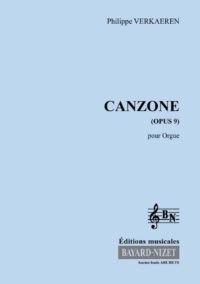Canzone (opus 9) - Compositeur VERKAEREN Philippe - Pour Orgue - Editions musicales Bayard-Nizet