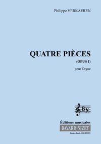 Quatre pièces (opus 1) - Compositeur VERKAEREN Philippe - Pour Orgue - Editions musicales Bayard-Nizet