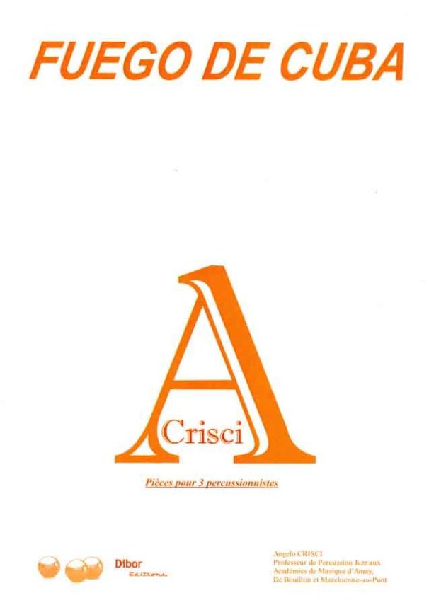Fuego de Cuba - Compositeur CRISCI Angelo - Pour Percussion seule - Editions musicales Bayard-Nizet