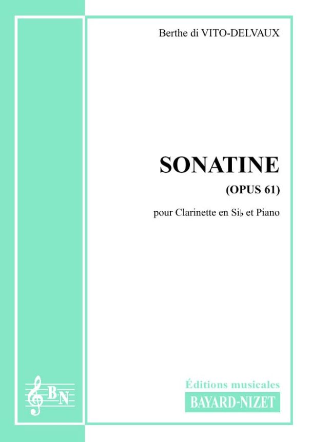 Sonatine (opus 61) - Compositeur di VITO-DELVAUX Berthe - Pour Clarinette et Piano - Editions musicales Bayard-Nizet