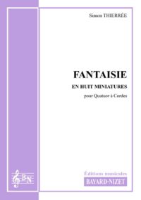 Fantaisie en huit miniatures - Compositeur THIERRÉE Simon - Pour Quatuor à Cordes - Editions musicales Bayard-Nizet