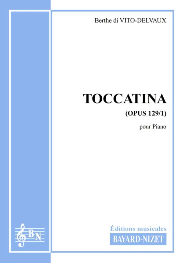 Toccatina (opus 129/1) - Compositeur di VITO-DELVAUX Berthe - Pour Piano - Editions musicales Bayard-Nizet
