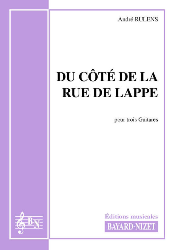 Du côté de la rue de Lappe - Compositeur RULENS André - Pour Trois Guitares - Editions musicales Bayard-Nizet