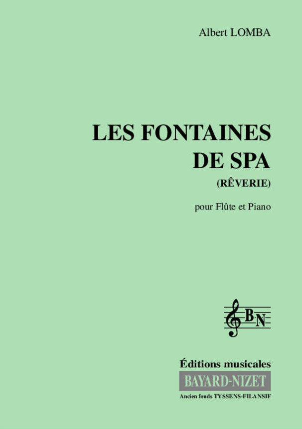 Les fontaines de Spa - Compositeur LOMBA Albert - Pour Flûte et Piano - Editions musicales Bayard-Nizet