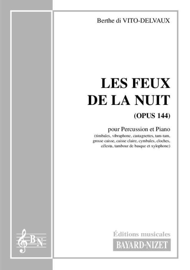 Les feux de la nuit (opus 144) - Compositeur di VITO-DELVAUX Berthe - Pour Percussion et Piano - Editions musicales Bayard-Nizet