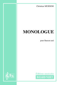 Monologue - Compositeur MESDOM Christian - Pour Basson seul - Editions musicales Bayard-Nizet