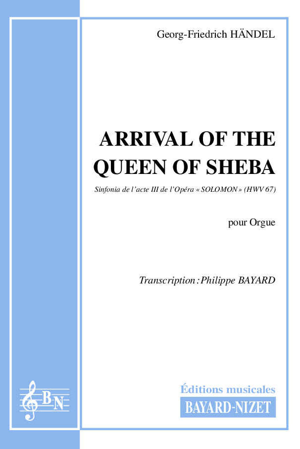 Arrival of the Queen of Sheba - Compositeur HANDEL Georg-Friedrich - Pour Orgue - Editions musicales Bayard-Nizet