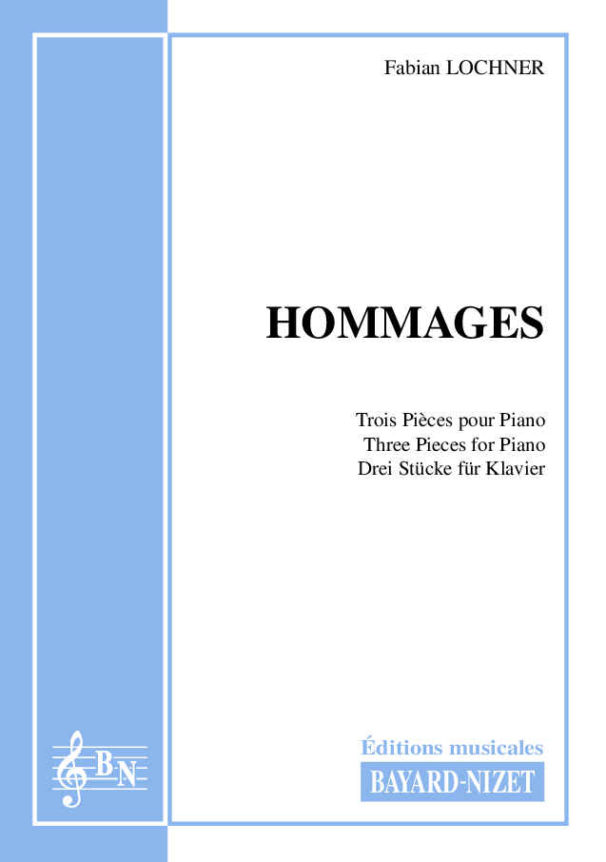 Hommages - Compositeur LOCHNER Fabian - Pour Piano et Cordes - Editions musicales Bayard-Nizet