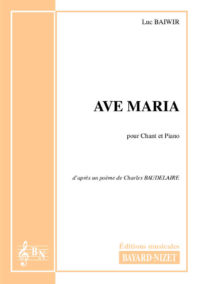 Ave Maria - Compositeur BAIWIR Luc - Pour Chant et Piano - Editions musicales Bayard-Nizet