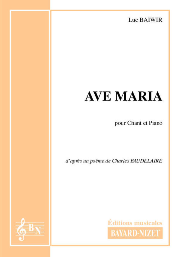 Ave Maria - Compositeur BAIWIR Luc - Pour Chant et Piano - Editions musicales Bayard-Nizet
