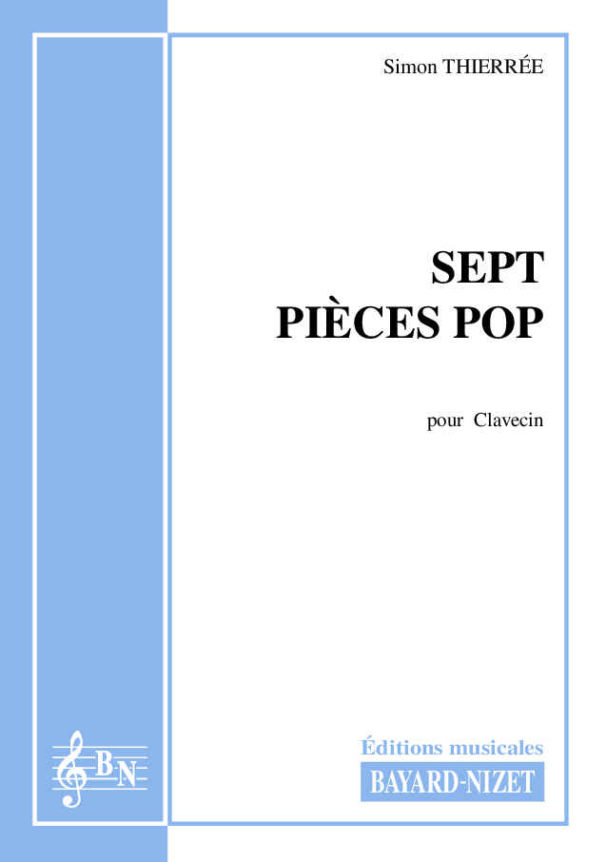 Sept pièces Pop - Compositeur THIERRÉE Simon - Pour Clavecin - Editions musicales Bayard-Nizet