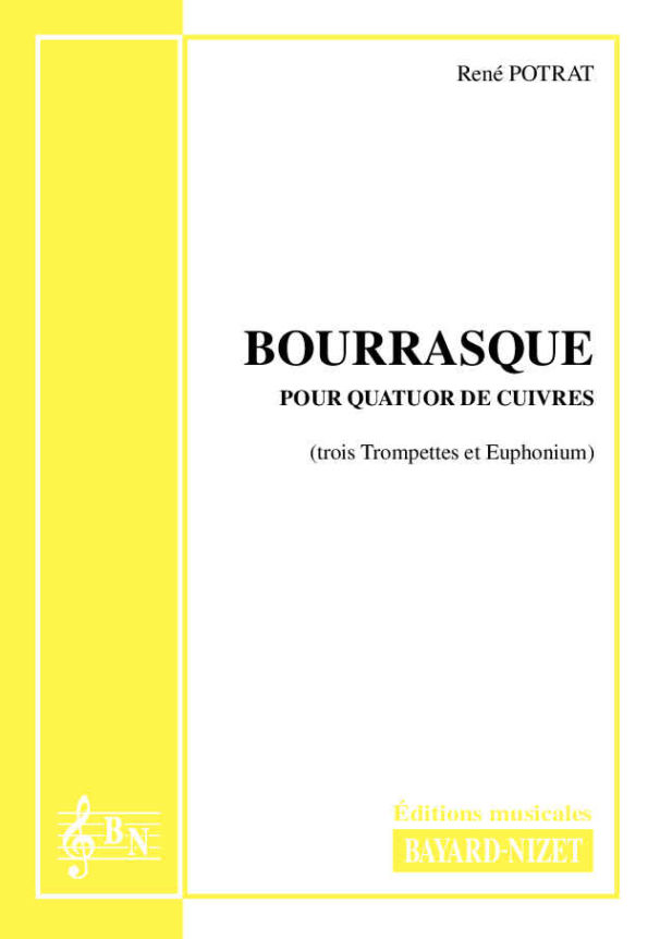 Bourrasque - Compositeur POTRAT René - Pour Quatuor de Cuivres - Editions musicales Bayard-Nizet