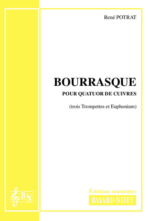 Bourrasque - Compositeur POTRAT René - Pour Quatuor de Cuivres - Editions musicales Bayard-Nizet