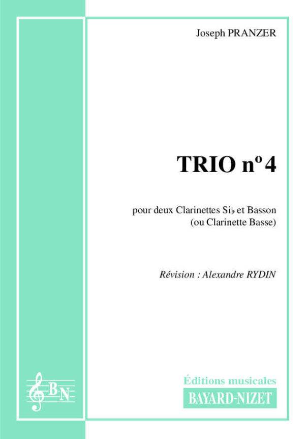 Trio n° 4 - Compositeur PRANZER Joseph - Pour Deux Clarinettes et Basson - Editions musicales Bayard-Nizet