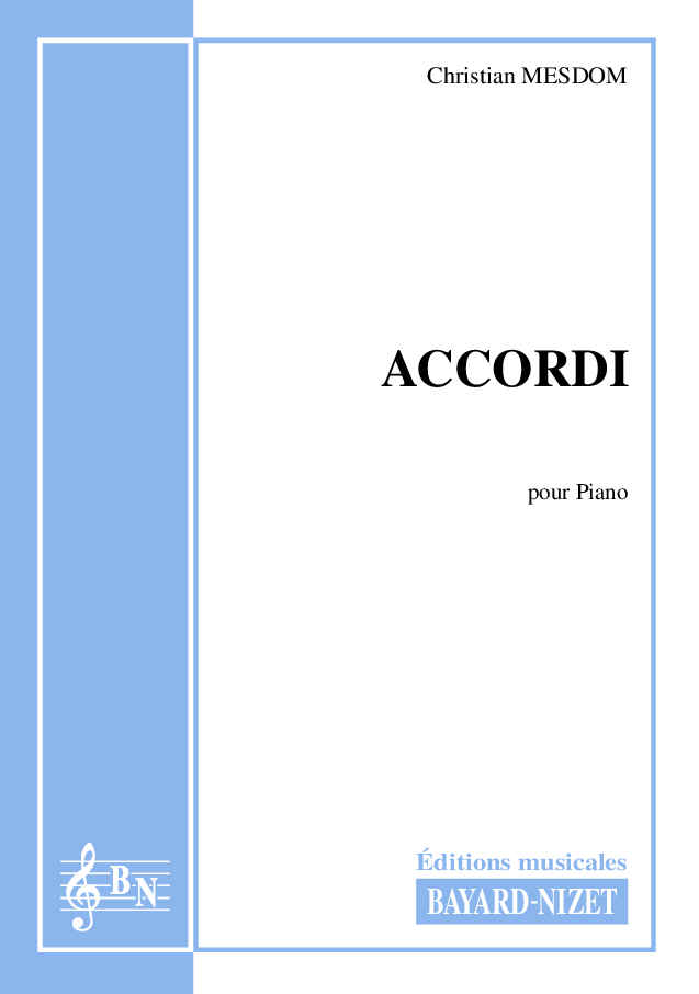 Accordi - Compositeur MESDOM Christian - Pour Piano - Editions musicales Bayard-Nizet