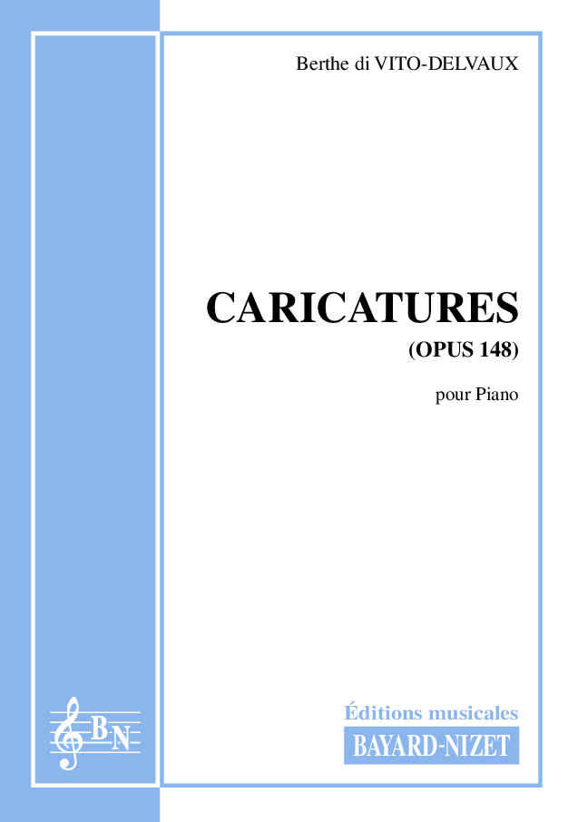 Caricatures (opus 148) - Compositeur di VITO-DELVAUX Berthe - Pour Piano - Editions musicales Bayard-Nizet