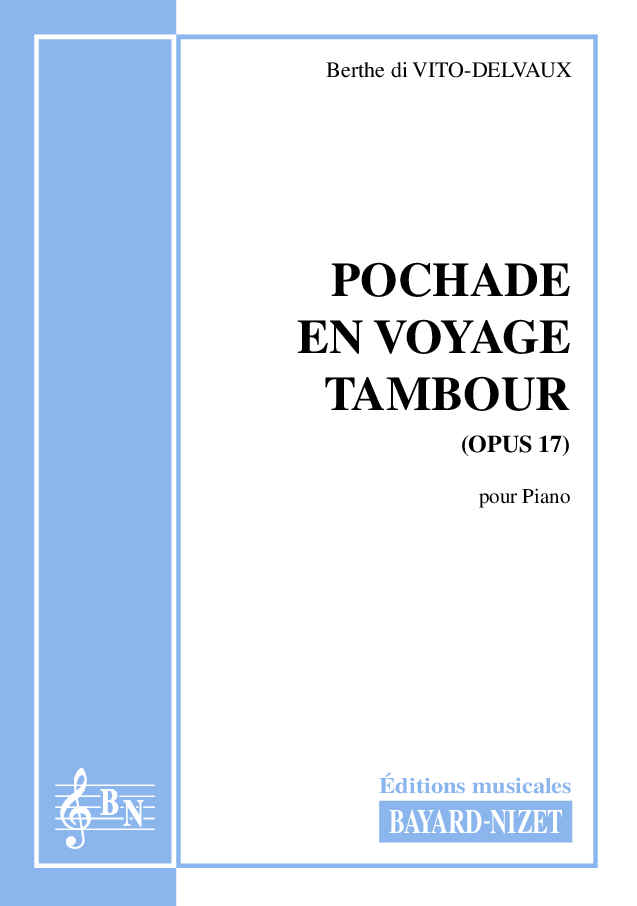 Pochade – En voyage – Tambour (opus 17) - Compositeur di VITO-DELVAUX Berthe - Pour Piano - Editions musicales Bayard-Nizet