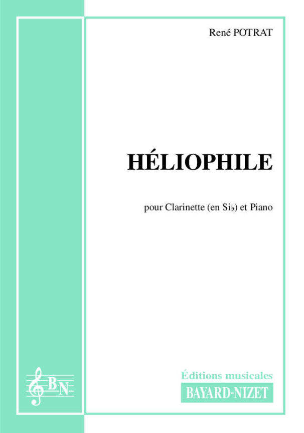 Héliophile - Compositeur POTRAT René - Pour Clarinette et Piano - Editions musicales Bayard-Nizet